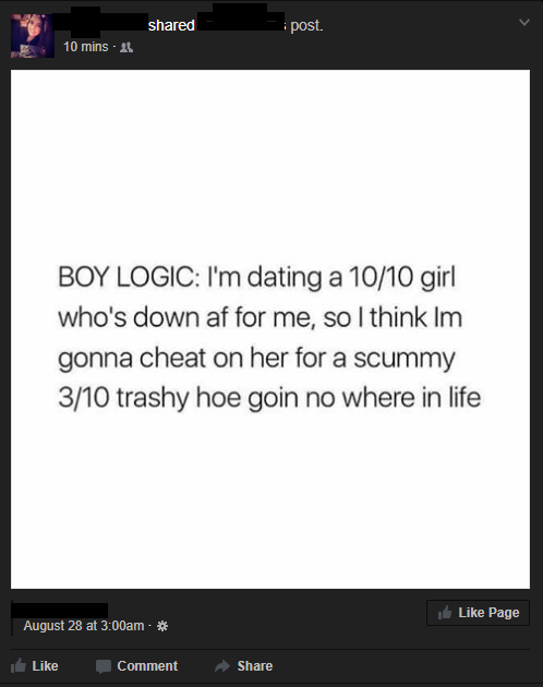 nice girl posts - d ipost. 10 mins 21 Boy Logic I'm dating a 1010 girl who's down af for me, so I think Im gonna cheat on her for a scummy 310 trashy hoe goin no where in life I Page August 28 at am Comment