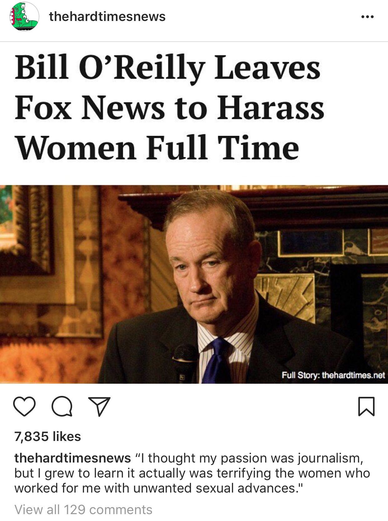 bill oreilly fox news meme - thehardtimesnews Bill O'Reilly Leaves Fox News to Harass Women Full Time Full Story thehardtimes.net a 7,835 thehardtimesnews "I thought my passion was journalism, but I grew to learn it actually was terrifying the women who w