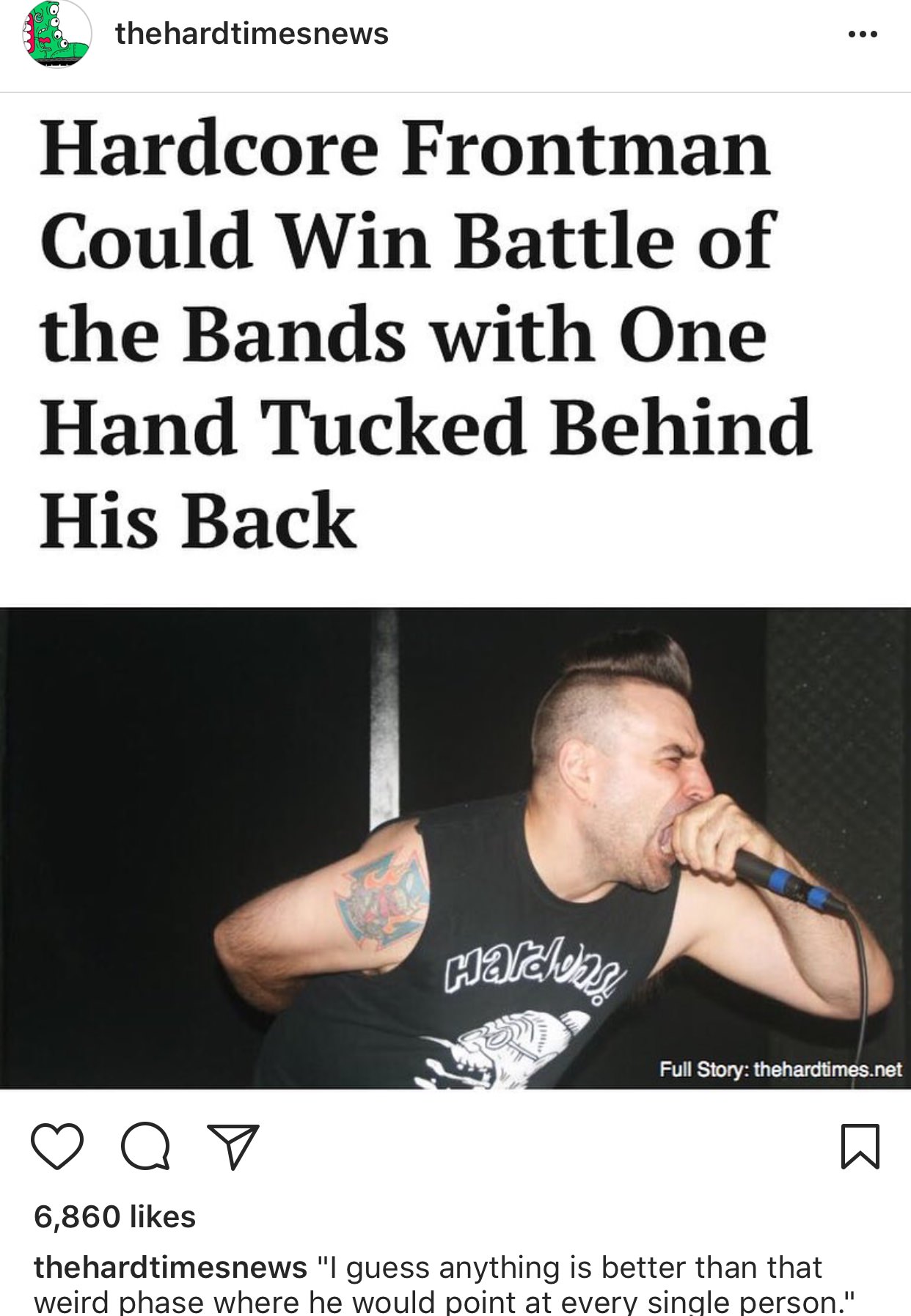 battle of the bands memes - thehardtimesnews 3 Hardcore Frontman Could Win Battle of the Bands with One Hand Tucked Behind His Back Hatcherza Full Story thehardtimes.net oo 6,860 thehardtimesnews "I guess anything is better than that weird phase where he 