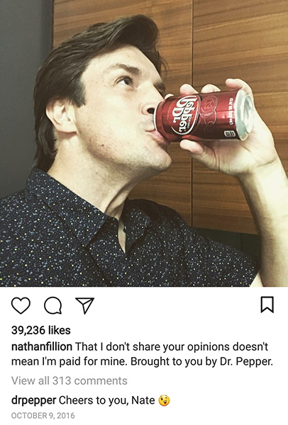 cola - co Q 39,236 nathanfillion That I don't your opinions doesn't mean I'm paid for mine. Brought to you by Dr. Pepper. View all 313 drpepper Cheers to you, Nate
