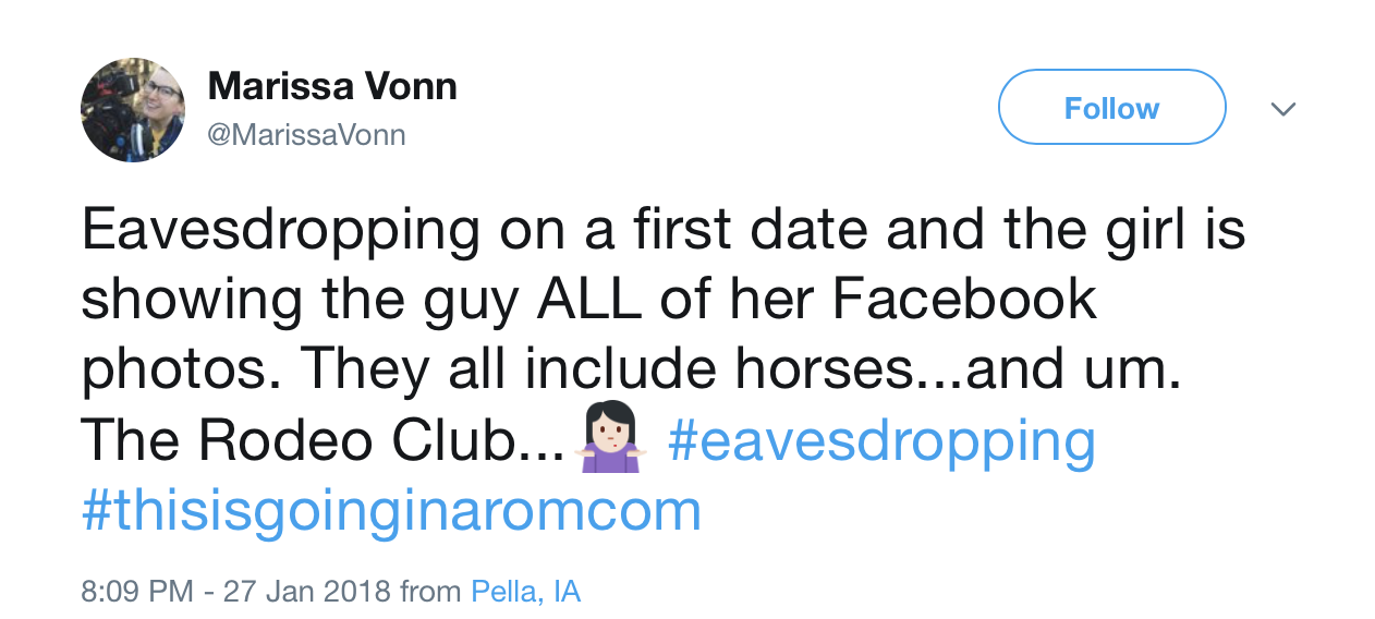 angle - Marissa Vonn Eavesdropping on a first date and the girl is showing the guy All of her Facebook photos. They all include horses...and um. The Rodeo Club... from Pella, Ia