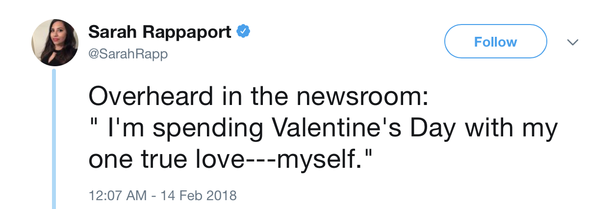 kylie jenner tweet snapchat - Sarah Rappaport Overheard in the newsroom "I'm spending Valentine's Day with my one true lovemyself."