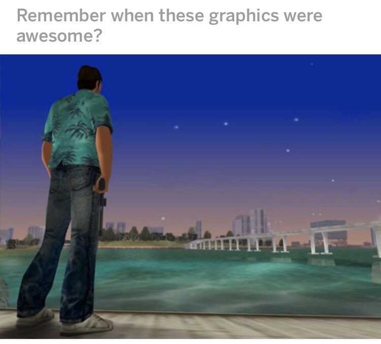 gta vice city - Remember when these graphics were awesome?