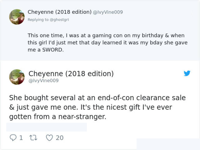document - Cheyenne 2018 edition This one time, I was at a gaming con on my birthday & when this girl I'd just met that day learned it was my bday she gave me a Sword. Cheyenne 2018 edition She bought several at an endofcon clearance sale & just gave me o