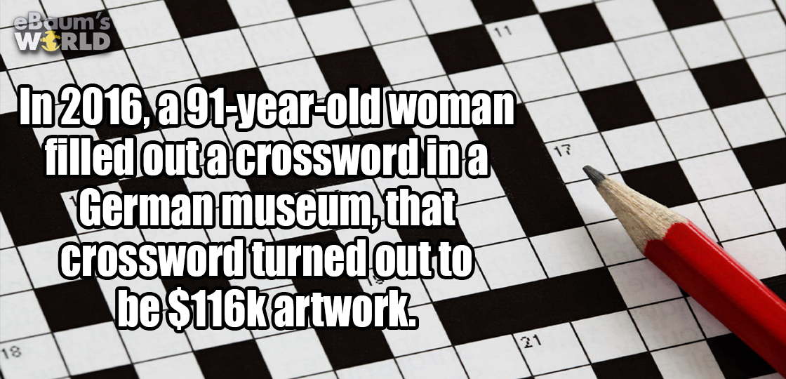 puzzle - In 2016, a91yearold woman filled out a crossword ina German museum, that crossword turned out to be $artwork