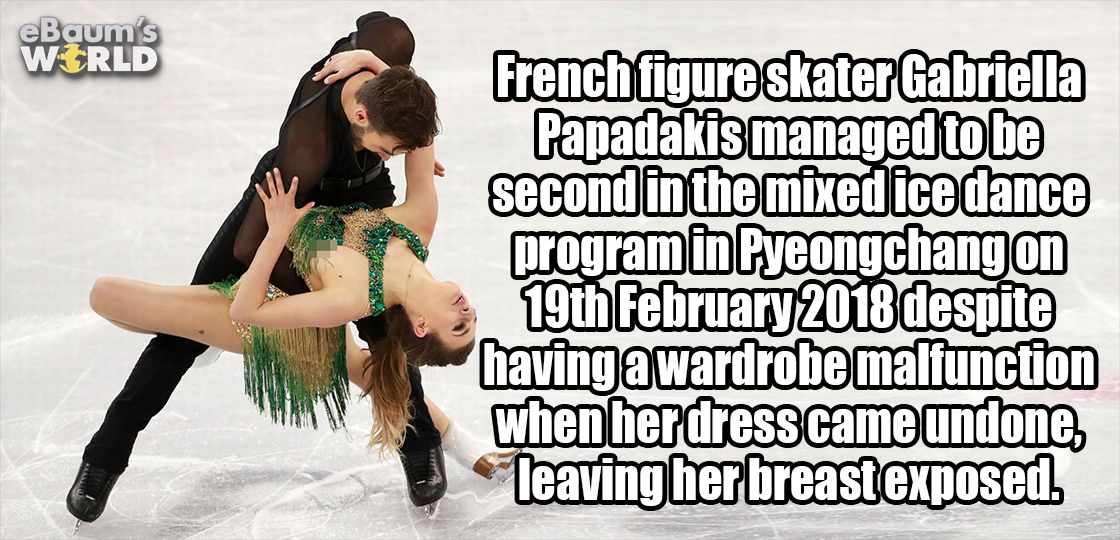friendship - e Baum's World French figure skater Gabriella Papadakis managed to be second in the mixed ice dance program in Pyeongchang on 19th despite having awardrobe malfunction when her dress came undone, leaving her breast exposed.