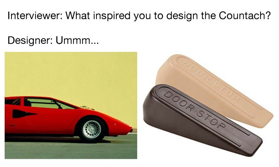 car - Interviewer What inspired you to design the Countach? Designer Ummm... Door Stop Door Stop