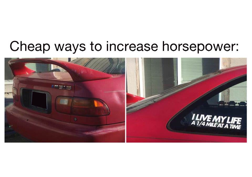 cars burning memes - Cheap ways to increase horsepower Ilive Mylife A 14 Mile At A Time