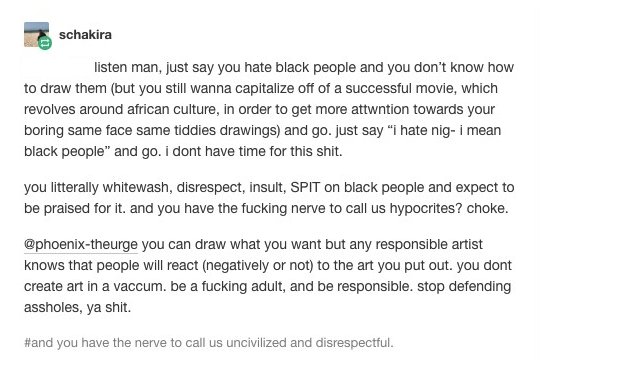 document - schakira listen man, just say you hate black people and you don't know how to draw them but you still wanna capitalize off of a successful movie, which revolves around african culture, in order to get more attwntion towards your boring same fac