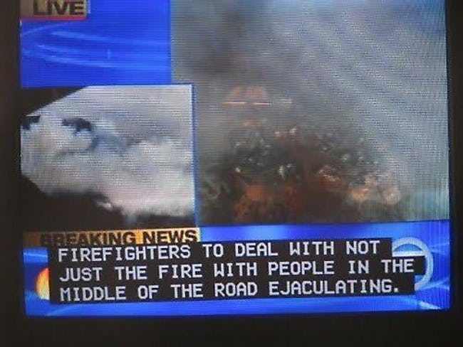 closed captioning fail - Baking News Firefighters To Deal With Not Just The Fire With People In The Middle Of The Road Ejaculating.