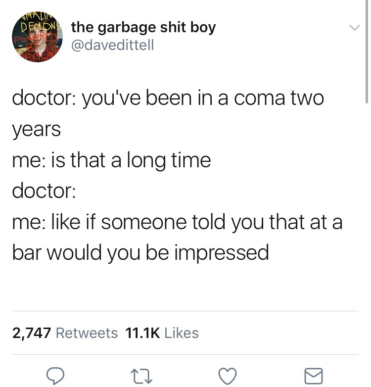 funny tweet say no to polybags - Demon th the garbage shit boy doctor you've been in a coma two years me is that a long time doctor me if someone told you that at a bar would you be impressed 2,747