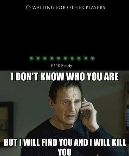 online games memes - O Waiting For Other Players 910 Ready I Don'T Know Who You Are But I Will Find You And I Will Kill You