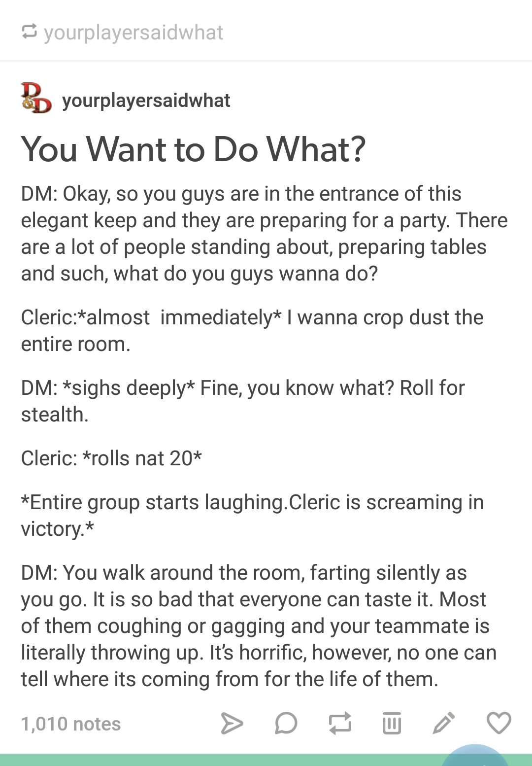 dnd notes meme - yourplayersaidwhat Bd yourplayersaidwhat You Want to Do What? Dm Okay, so you guys are in the entrance of this elegant keep and they are preparing for a party. There are a lot of people standing about, preparing tables and such, what do y