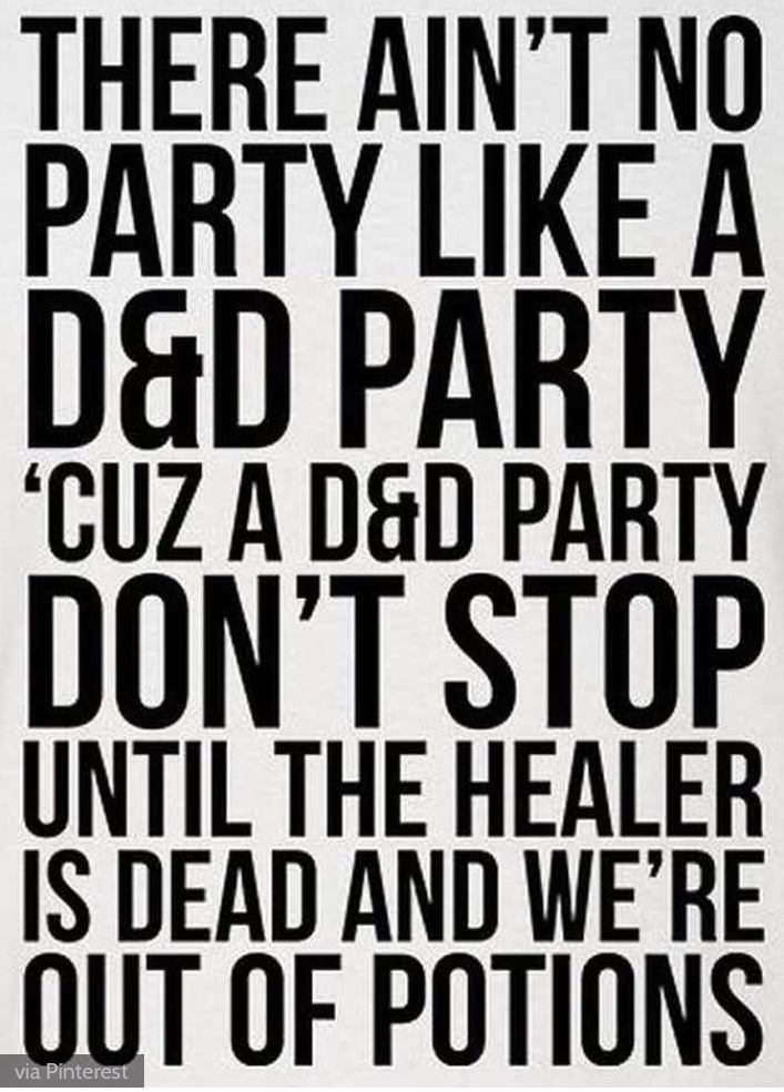 pattern - There Ain'T No Party A D&D Party "Cuz A D&D Party Don'T Stop Until The Healer Is Dead And We'Re Out Of Potions via Pinterest