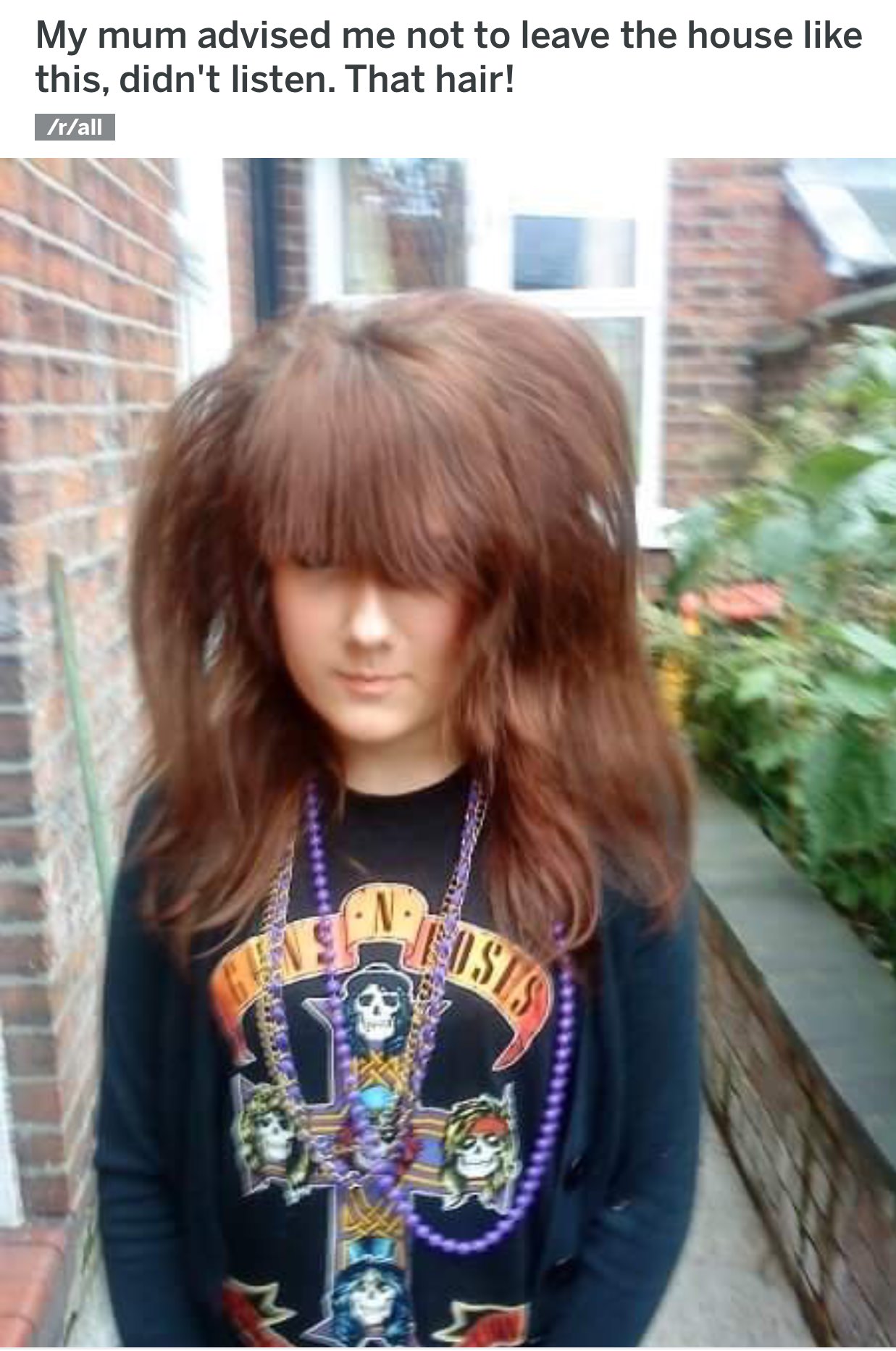 embarrassing childhood school - My mum advised me not to leave the house this, didn't listen. That hair! rall . d