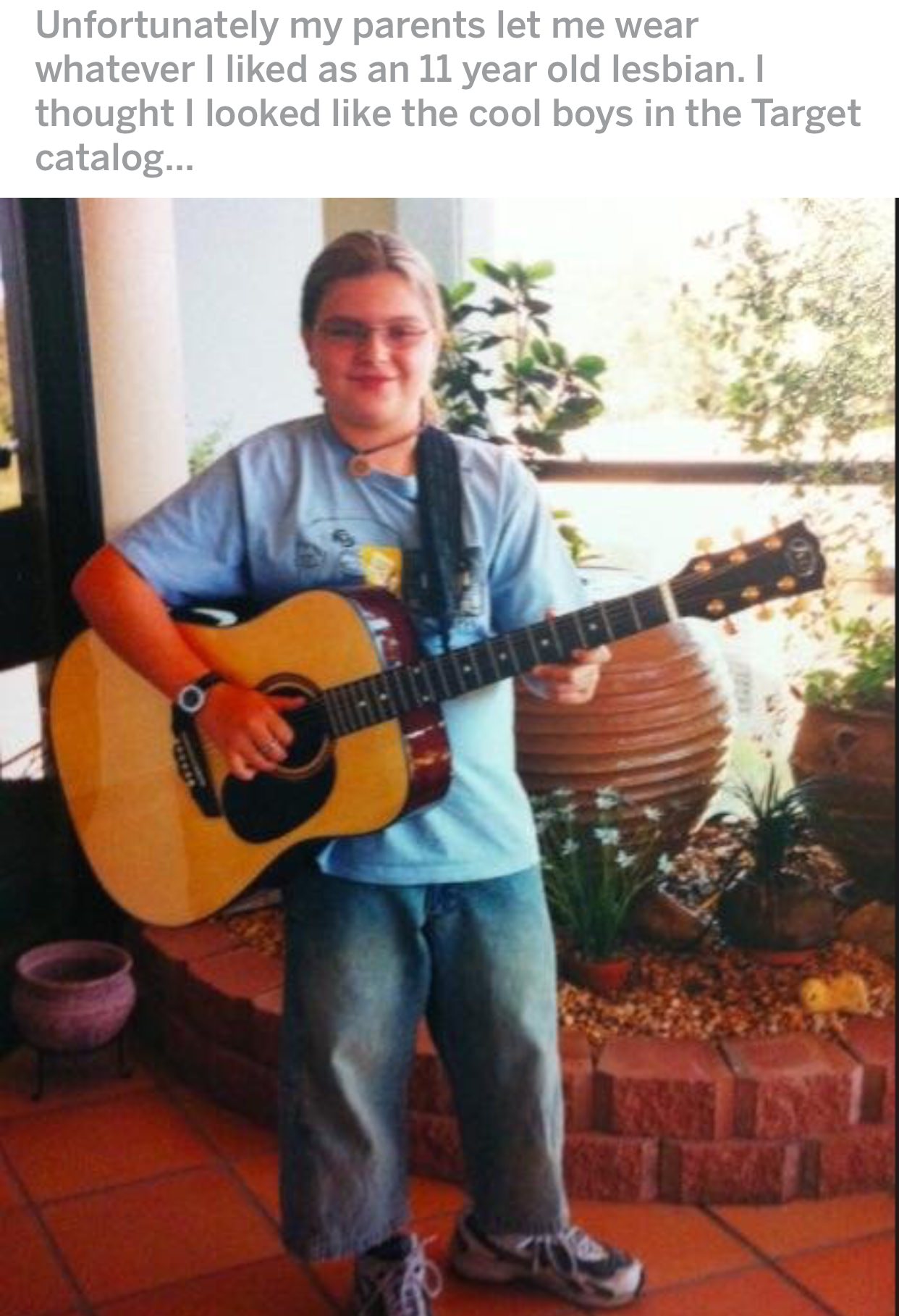 music - Unfortunately my parents let me wear whatever I d as an 11 year old lesbian. I thought I looked the cool boys in the Target catalog...