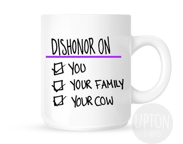 mug - Dishonor On B You O Your Family D Your Cow