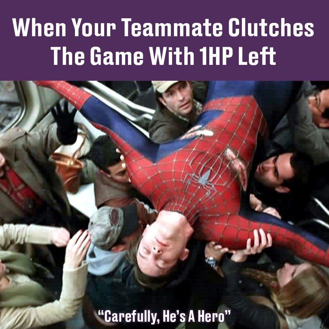 spiderman meme he is a hero - When Your Teammate Clutches The Game With 1HP Left "Carefully. He's A Hero"