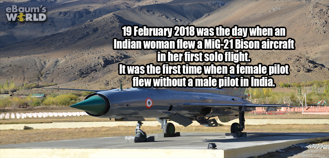 air force - eBaum's Werld was the day when an Indian woman flew a MiG21Bison aircraft in her first solo flight. It was the first time when a female pilot flew without a male pilot in India.