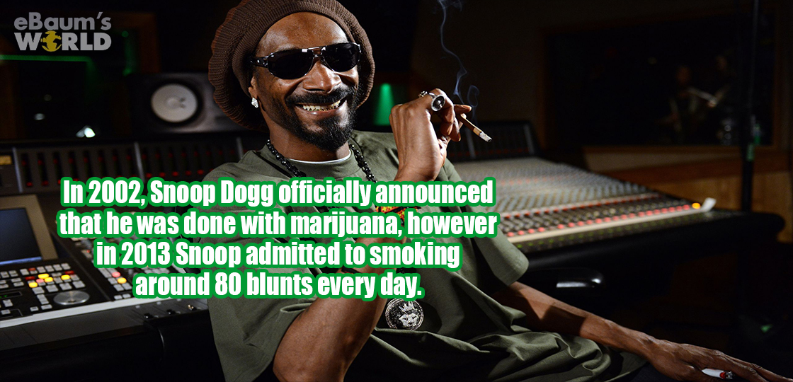 back weed - eBaum's World In 2002, Snoop Dogg officially announced that he was done with marijuana, however in 2013 Snoon admitted to smoking around 80 blunts every day.