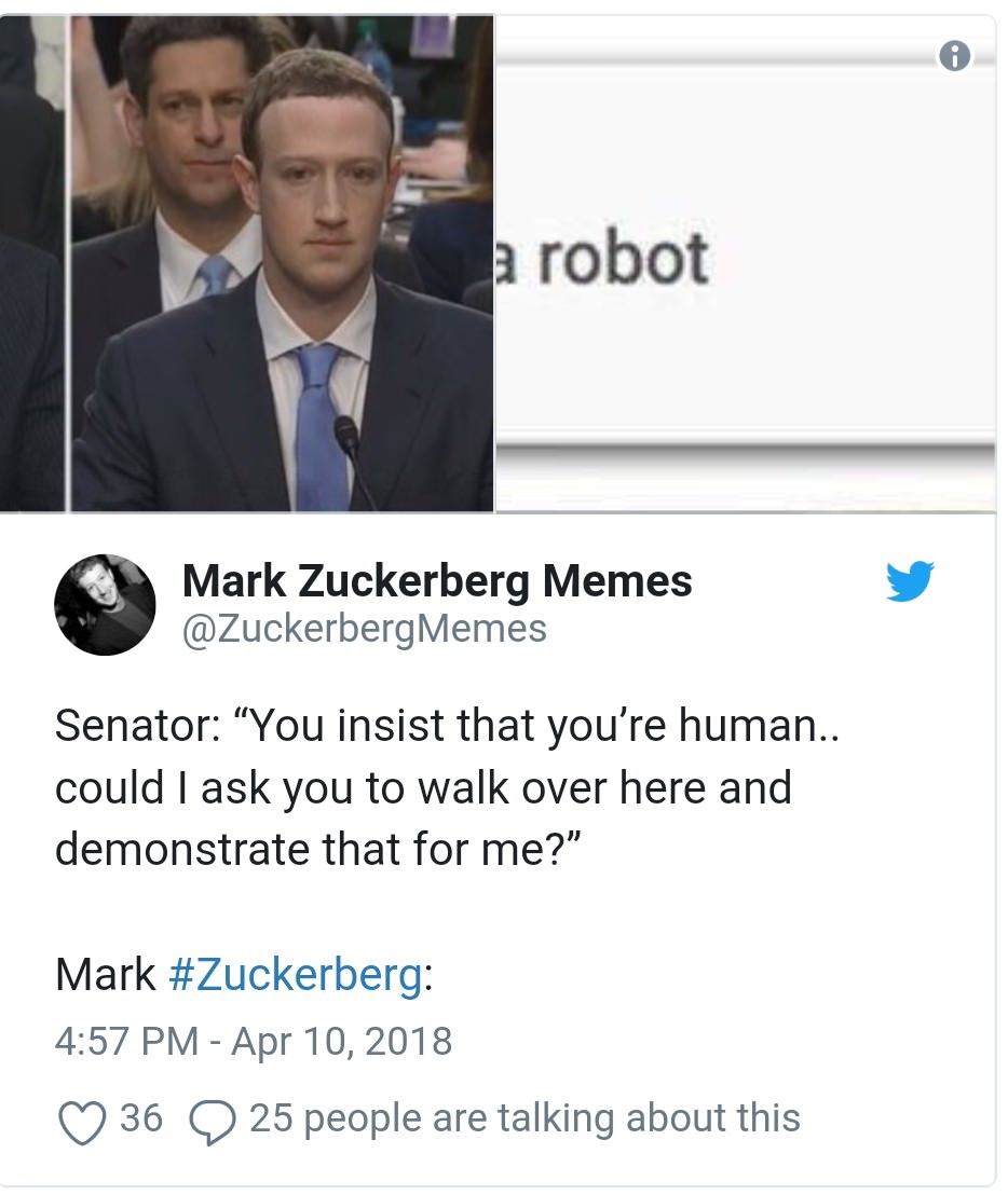 business - a robot Mark Zuckerberg Memes Memes Senator "You insist that you're human.. could I ask you to walk over here and demonstrate that for me?" Mark 36