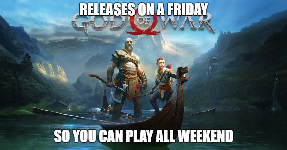 god of war 4 - Releases On A Friday So You Can Play All Weekend