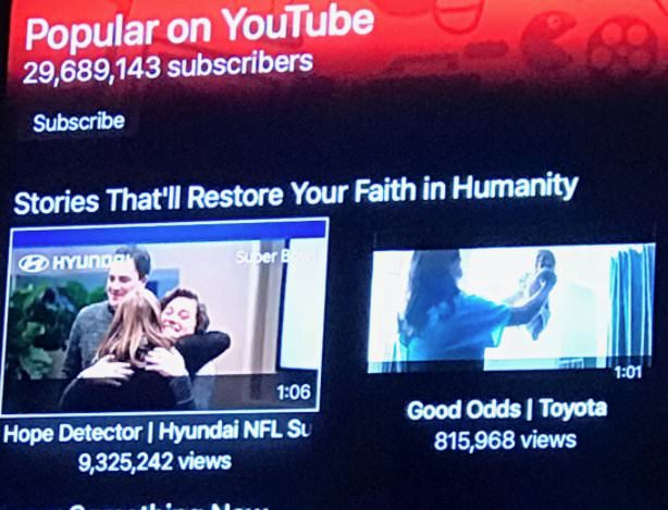 display advertising - Popular on YouTube 29,689,143 subscribers Subscribe Stories That'll Restore Your Faith in Humanity Hyund Super Hope Detector Hyundai Nfl Su 9,325,242 views Hope Detector tranda Nfl S c oo Good Odds Toyota 815,968 views Toyota