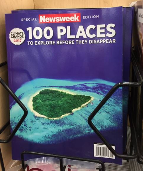 newsweek cover - Special Newsweek Edition en 100 Places Climate Change 2017 To Explore Before They Disappear