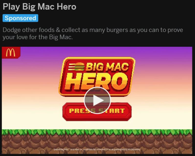 games - Play Big Mac Hero Sponsored Dodge other foods & collect as many burgers as you can to prove your love for the Big Mac. m Hero Press Start Grad Mco Moon bilo di toime turg Modo