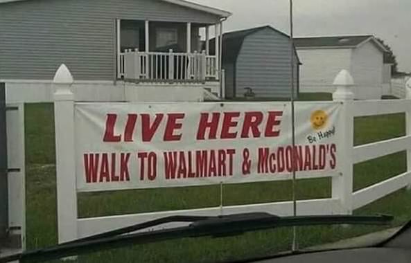 redneck neighbor memes - Live Here Walk To Walmart & Mcdonald'S