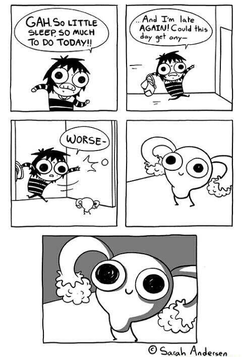 sarah andersen period comics - Gah. So Little Sleep, So Much To Do Today!! ...And I'm late Again! Could this day get any Worse Lood Pivo 3 Sarah Andersen