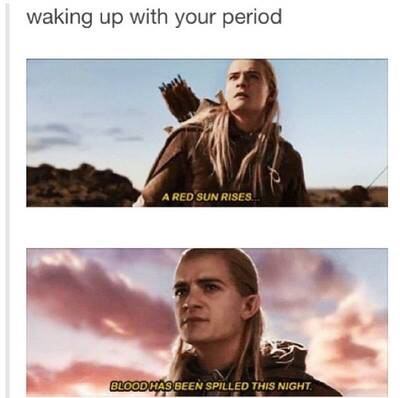your period memes - waking up with your period A Red Sun Rises Blood Has Been Spilled This Night