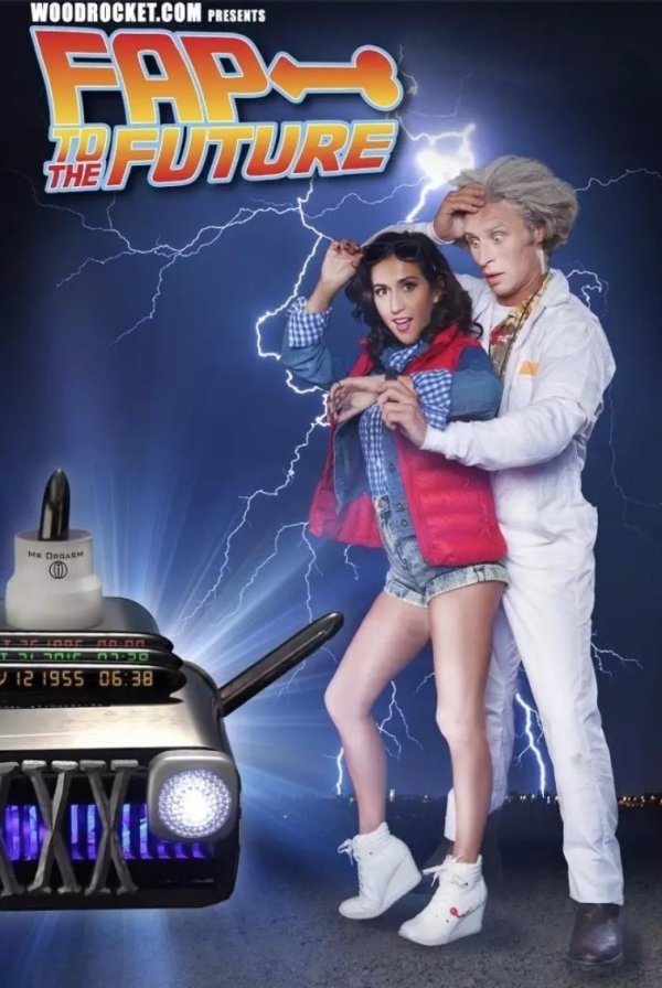 Just like ‘Back to the Future’, except Marty McFly is a chick who has to fuck the time machine to power it... what?