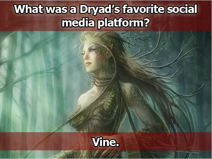 memes - fantasy dryad art - What was a Dryad's favorite social media platform? Vine.