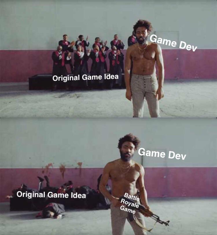 childish gambino this is america memes - Game Dev Original Game Idea Game Dev Original Game Idea Battle Royale Game
