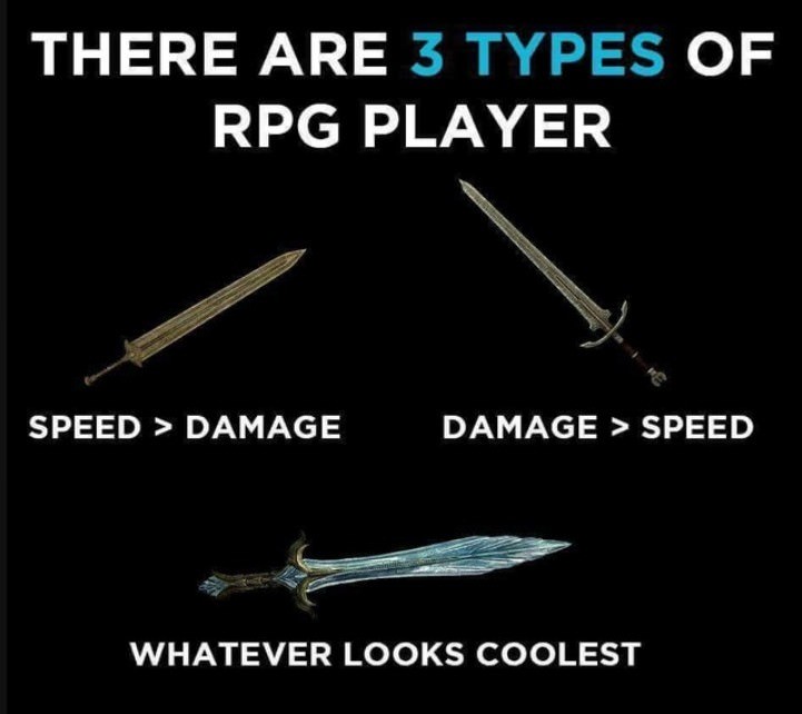 jrpg memes - There Are 3 Types Of Rpg Player Speed > Damage Damage > Speed Whatever Looks Coolest