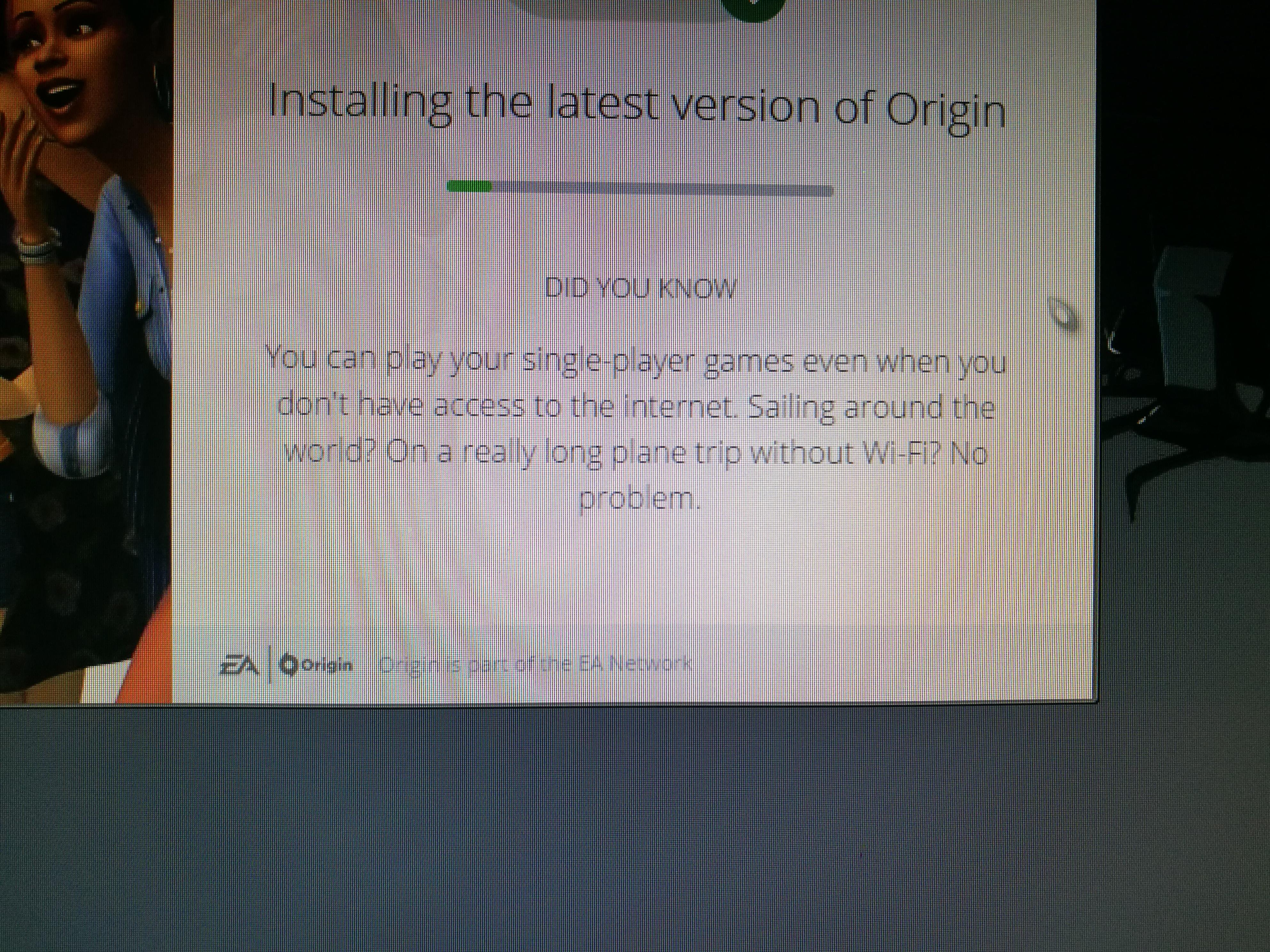 presentation - Installing the latest version of Origin Did You Know You can play your single player games even when you don't have access to the internet. Sailing around the world? On a really long plane trip without WiFi? No problem Ea Origin Originis pa