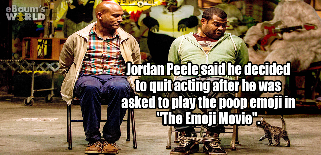 human behavior - eBaum's W Rld Sat Jordan Peele said he decided to quit acting after he was asked to play the poop emoji in "The Emoji Movie".