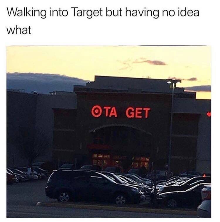 walking into target but having no idea - Walking into Target but having no idea what Ota Get
