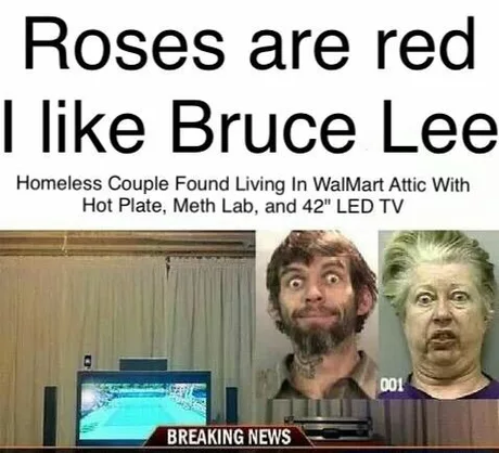 couple found in walmart attic - Roses are red I Bruce Lee Homeless Couple Found Living In Walmart Attic With Hot Plate, Meth Lab, and 42" Led Tv 001 Breaking News