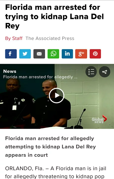 communication - Florida man arrested for trying to kidnap Lana Del Rey By Staff The Associated Press News Florida man arrested for allegedly ... Global News Florida man arrested for allegedly attempting to kidnap Lana Del Rey appears in court Orlando, Fla