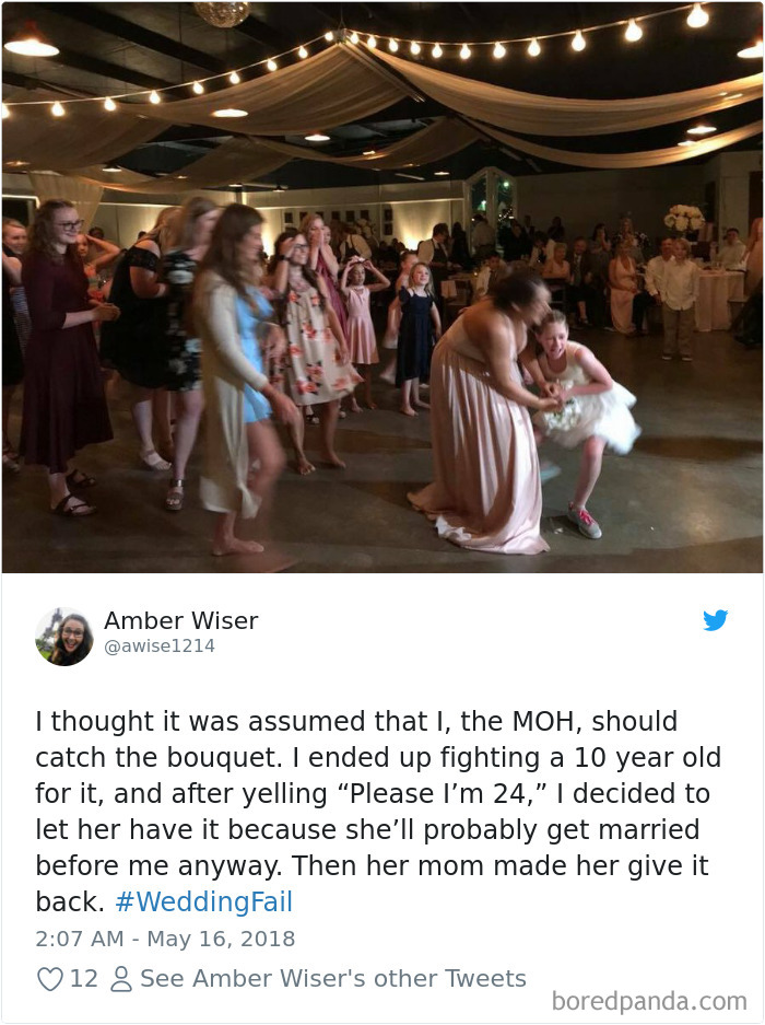 wedding drunk twitter - Amber Wiser I thought it was assumed that I, the Moh, should catch the bouquet. I ended up fighting a 10 year old for it, and after yelling "Please I'm 24," I decided to let her have it because she'll probably get married before me