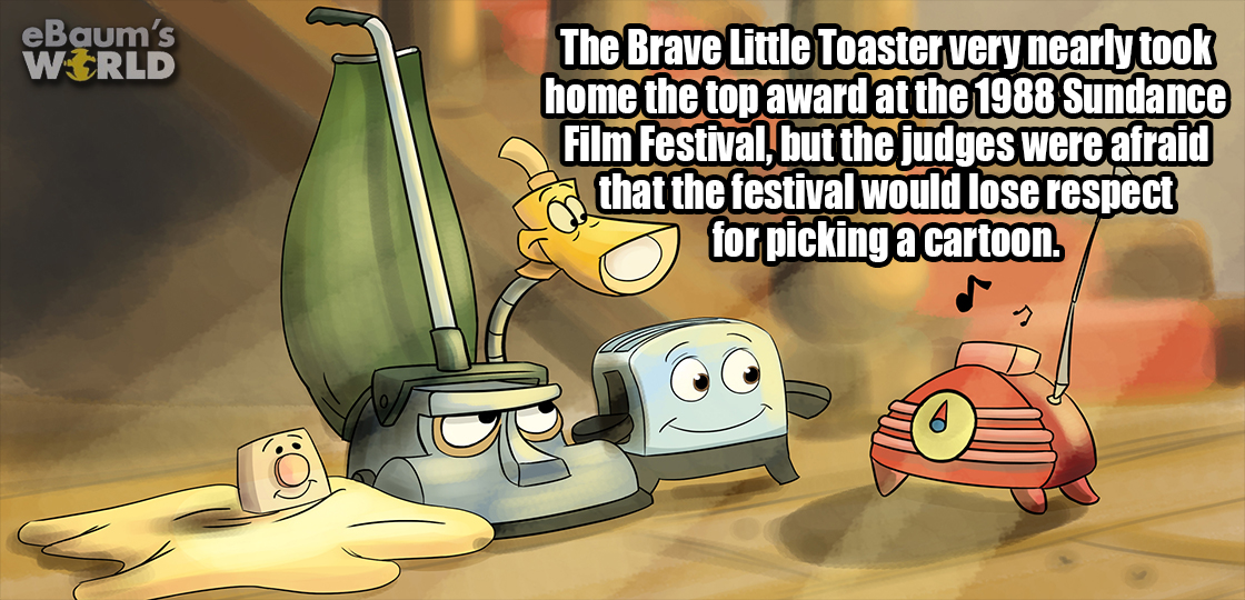 brave little toaster - eBaum's World The Brave Little Toaster very nearly took home the top award at the 1988 Sundance Film Festival, but the judges were afraid that the festival would lose respect for picking a cartoon