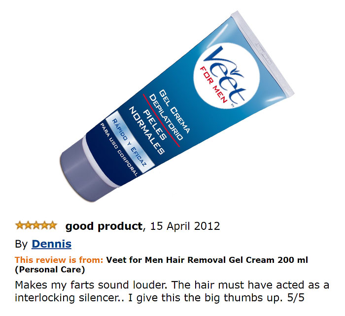 amazon reviews -  funny amazon product reviews - For Men Para Uso Corporal Rpido Y Eficaz Normales Pieles Depilatorio Gel Crema good product, By Dennis This review is from Veet for Men Hair Removal Gel Cream 200 ml Personal Care Makes my farts sound loude
