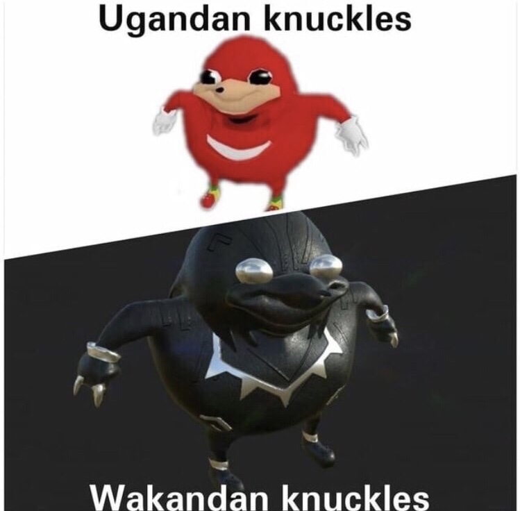 wakanda knuckles - Ugandan knuckles Wakandan knuckles
