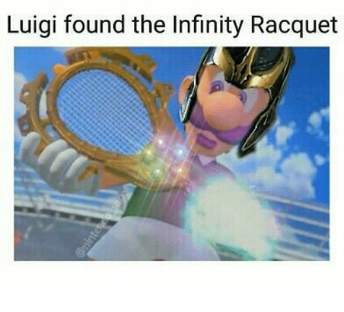luigi found the infinity racket - Luigi found the Infinity Racquet