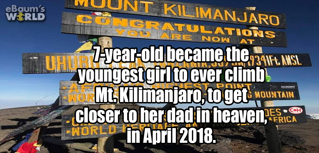 eBaum's World Muunt Kilimanjaro Asrat Hations 7 yearold became the 341Ft. Amsl. youngest girl to ever climb Mt. Kilimanjaro, to get Mountain closer to her dad in heaven,Erica World in .