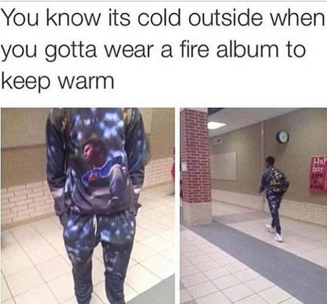 tweet - j cole 2014 forest hills drive memes - You know its cold outside when you gotta wear a fire album to keep warm