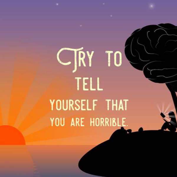 ai inspirational quotes - Try To Tell Yourself That You Are Horrible