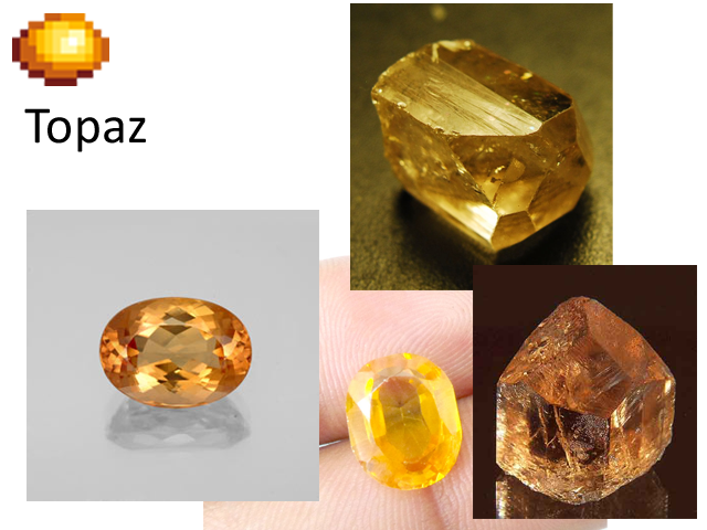 "Topaz - Fairly common but still prized for its beauty."